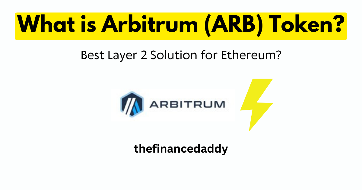 What Is Arbitrum Crypto (ARB)? - The Finance Daddy